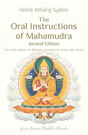 The Oral Instructions of Mahamudra: The Very Essence of Buddha's Teachings of Sutra and Tantra (2nd Edition) - Epub + Converted Pdf